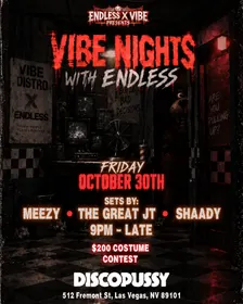 VIBE NIGHTS W/ENDLESS HALLOWEEKEND @ DISCOPUSSY