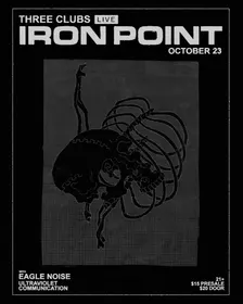 IRON POINT with EAGLE NOISE and ULTRAVIOLET COMMUNICATION