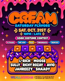 CREAM: WE ALL SCREAM FT SULLY, MOOSE VIBE NIGHTS W/ENDLESS HALLOWEEKEND