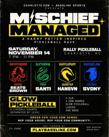BASSLINE SPORTS X CHARLOTTE EDM PRESENTS: MISCHIEF MANAGED - A HARRY POTTER INSPIRED PICKLEBALL RAVE