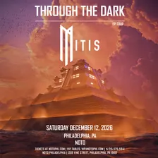 Philadelphia NOTO MiTis: Through The Dark EP Tour