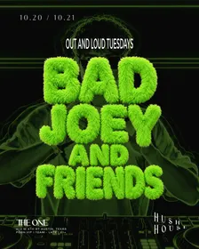 Hush House: Out and Loud Tuesdays at The One 10.20 / 10.21