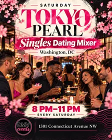 Saturday Tokyo Pearl Singles Dating Mixer: DC