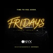 ONYX FRIDAYS || OPEN BAR + VIP RSVP || ONYX ROOFTOP DC || #FeelGoodFridays