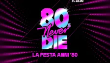80S NEVER DIE