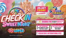 CHECK-IN: Sweet Edition 🍭 - REGGAETON & INTERNATIONAL HITS - Girls free until 1 AM