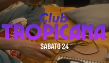 CLUB TROPICANA