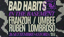 Bad Habits in the Basement: Franzoh & Umbee + Ruben Lombroso at Astoria