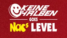 KEINE HALBEN GOES NACS LEVEL