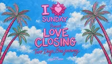 I Love Sunday present Love Closing Two days, One journey