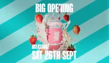 MILKSHAKE - BIG OPENING