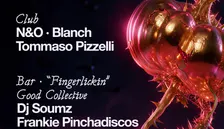 N&O + Blanch + Tommaso Pizzelli / Bar: Fingerlickin' Good Collective