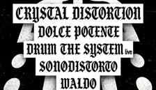 NOTTE TEKNO: Crystal Distortion, Dolce Potente, DTS live, Atmosphreal, Waldo / PAY AT THE DOOR