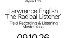 ROBOT Festival #17 - LAWRENCE ENGLISH — THE RADICAL LISTENER