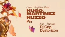 Rhythm point: Hugo Martinez + Nuzzo + Pin / Bar: Dj Grip & Dystorizon