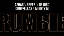 RUMBLE: Azhar, Breez, De Niro, Dropfellas, Mighty M at Astoria