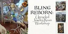 Bling Reborn: Upcycled Jewelry Resin Workshop