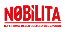Nobìlita, il Festival della Cultura del Lavoro