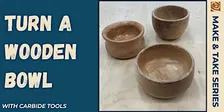 Bowl Turning with Carbide Tools