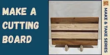 Cutting Board Make & Take