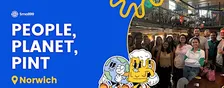 Norwich - People Planet Pint™: Sustainability Meetup