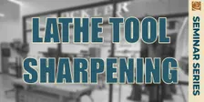Sharpening Lathe Tools with Gary Datka