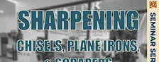 Sharpening Chisels, Plane Irons, & Scrapers