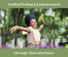 Finding Healing and Empowerment Through AfroLatin Dance