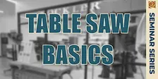 Table Saw Basics