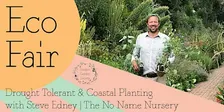 Sunken Garden Eco Fair:Drought Tolerant Plants with Steve Edney
