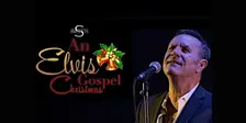 AN ELVIS GOSPEL CHRISTMAS with Mick Sterling & Friends