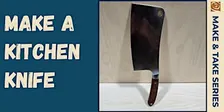 Kitchen Knife Make and Take