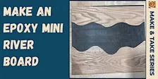 Epoxy River Mini-Board