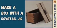 GIFT MAKING: Make a Box With Rockler Dovetail Jig!