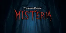Troupe de Théâtre MYSTERIA - Devoré(s) de Jean-Denis Beaudoin
