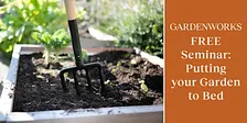 FREE Seminar: Putting your Garden to Bed at GARDENWORKS Nanaimo
