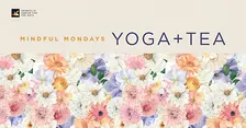 Mindful Mondays: Yoga + Tea