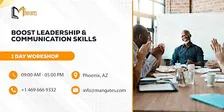 Boost Leadership & Communication Skills - 1 Day Workshop in Phoenix, AZ