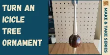 Turn an Icicle tree ornament