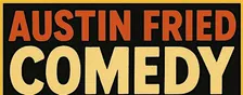 Austin Fried Comedy (4th fridays)