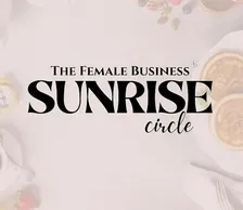 The Female Business Sunrise Circle
