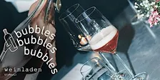 BUBBLES, BUBBLES, BUBBLES - PETNAT BIS CHAMPAGNER - DAS SCHAUMWEINTASTING