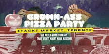 Grown-Ass Halloween Pizza Party - TORONTO  (Ep. 72)