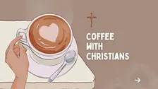 Coffee with Christians: Rome
