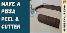 Pizza Peel and Cutter Make & Take