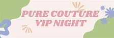 Pure Couture VIP Pink Friday Sale 11/24