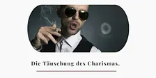 Die Täuschung des Charismas