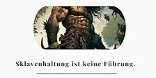 Sklavenhaltung ist keine Führung.