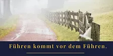 Führen kommt vor dem Führen
