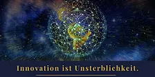 Innovation ist Unsterblichkeit